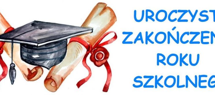 Harmonogram zakończenia roku szkolnego 2024/2025  w dniu 27.06.2026: