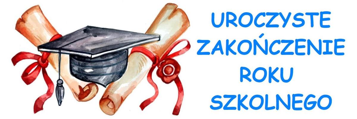Harmonogram zakończenia roku szkolnego 2024/2025  w dniu 27.06.2026: